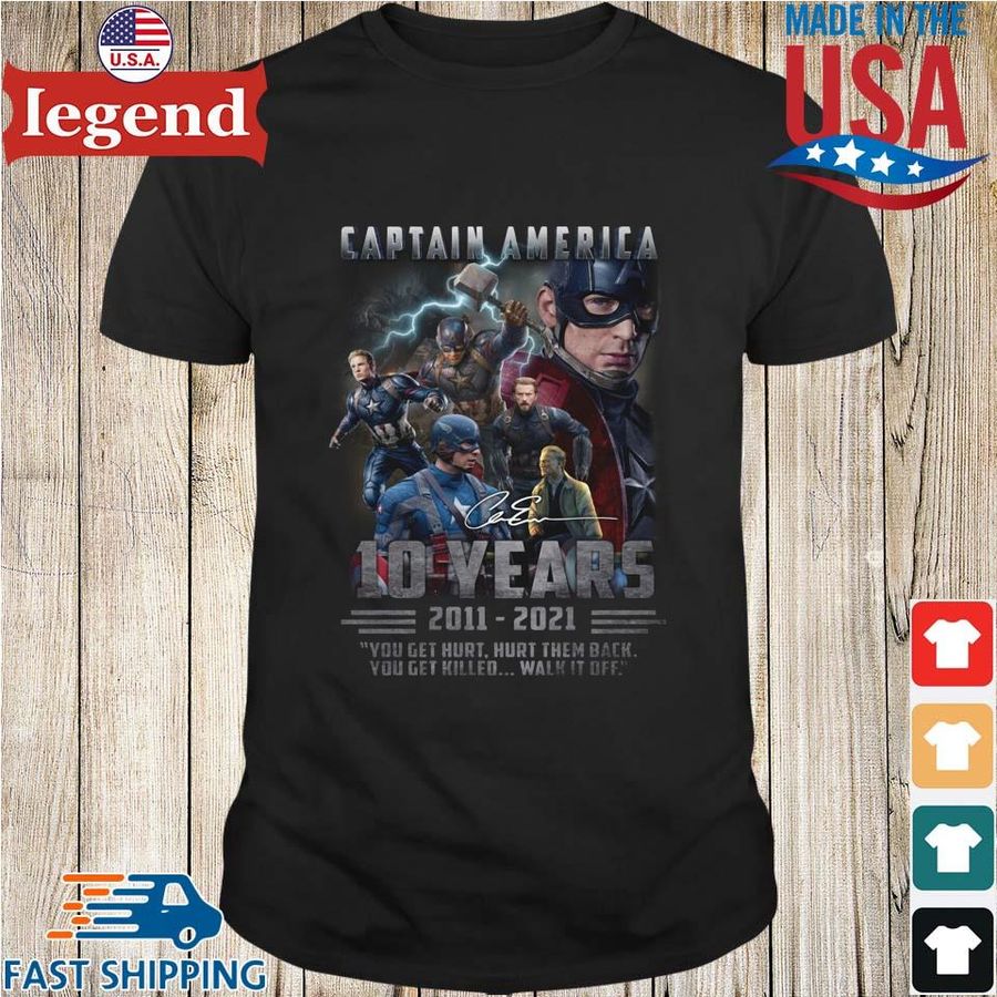 Captain America 10 years 2011-2021 you get hurt hurt them back signature shirt