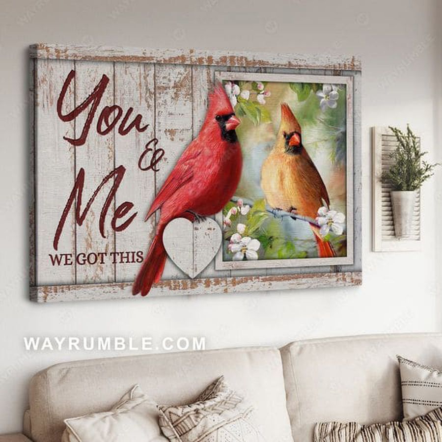 Cardinal Bird, You And Me We Got This, Gift For Lover Poster