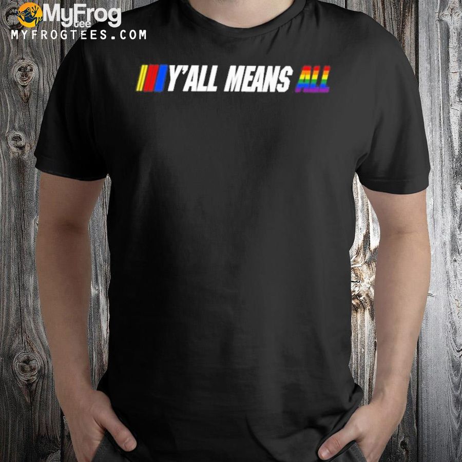 Cassiefambro pride y'all means all shirt