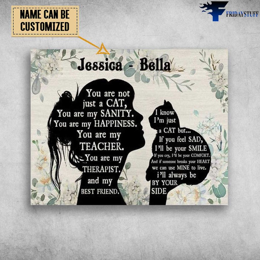 Cat Lover, Cat Girl, You Are Not Just A Cat, You Are My Sanity Customized Personalized NAME Poster