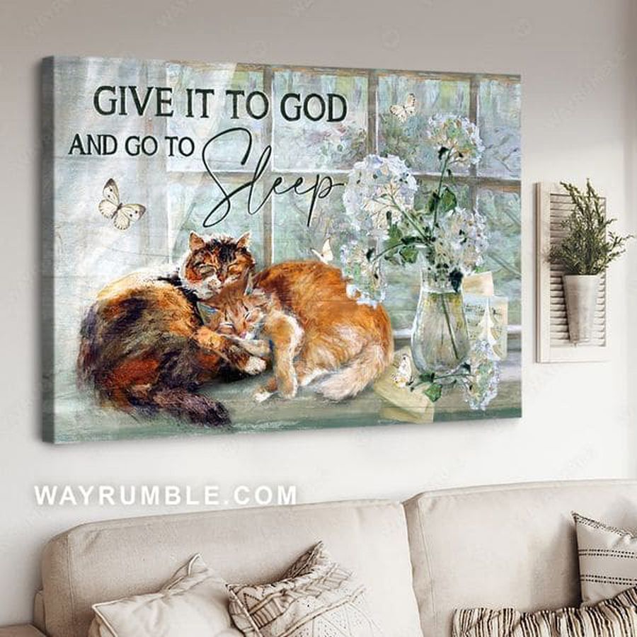 Cat Lover, Give It To God And Go To Sleep Poster