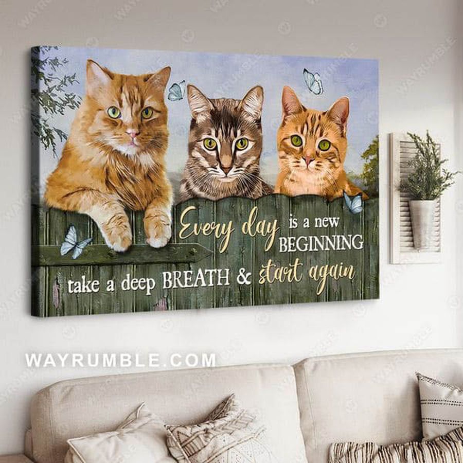 Cat Lover, Poster Decor, Every Day Is A New Beggining Take A Deep Breath And Start Again Poster