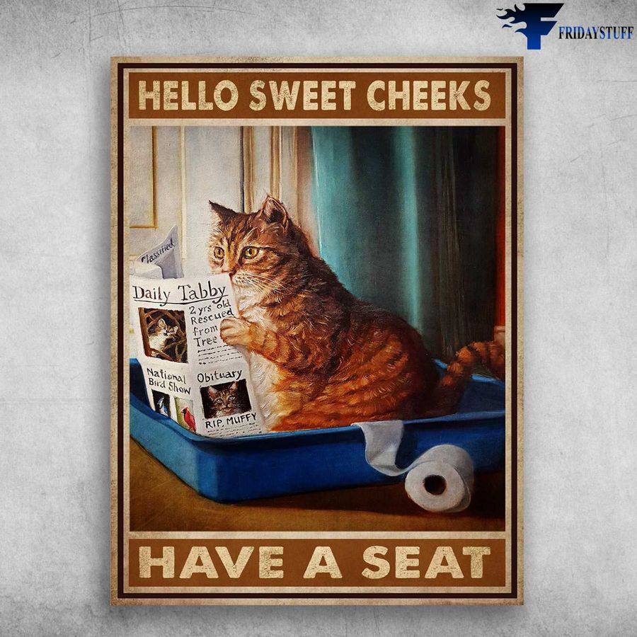 Cat Lover, Toilet Poster – Hello Sweet Cheeks, Have A Seat Poster Home Decor Poster Canvas