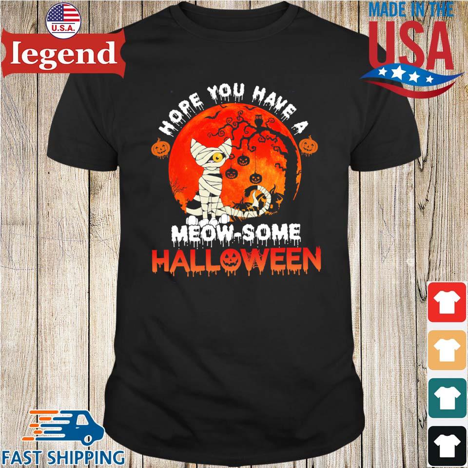 Cat Mummies hope you have a meow-some Halloween shirt