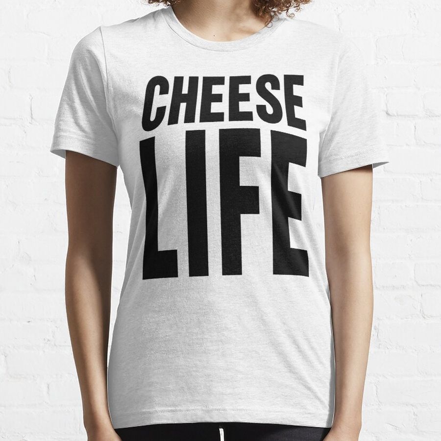 Cheese Life Essential T-Shirt