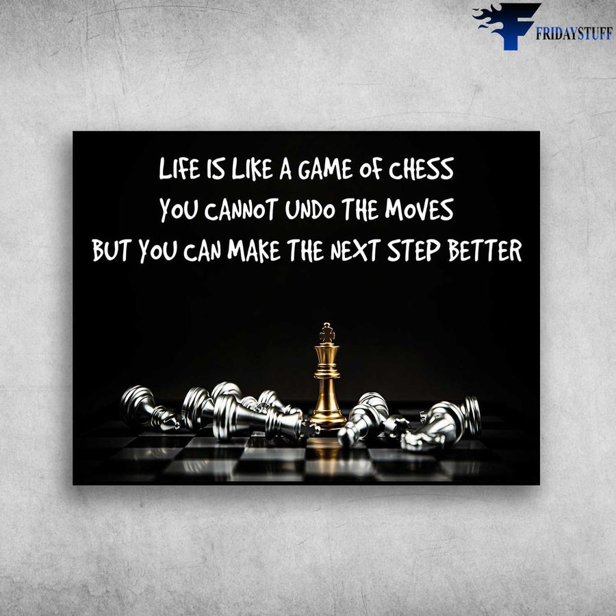 Chess Poster, Chess Lover, Life Is Like A Game Of Chess, You Cannot Undo The Moves Poster Home Decor Poster Canvas