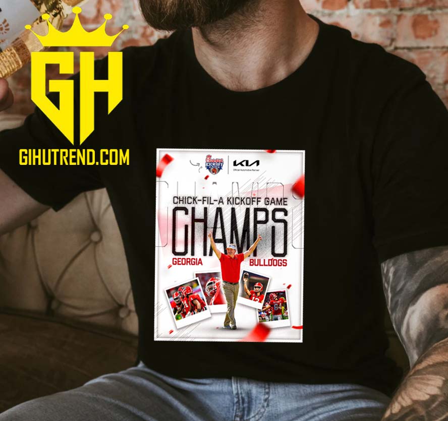 Chick Fil A Kickoff Game Champs Georgia Bulldogs T-Shirt