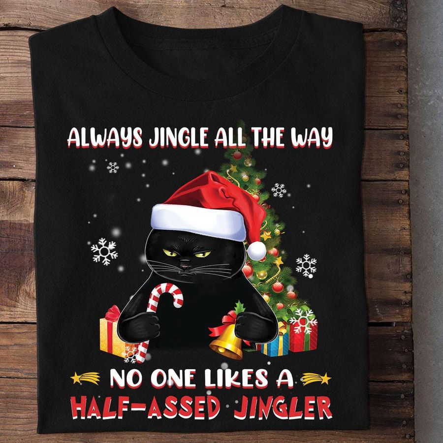 Christmas Black Cat Gift, Black Cat And Christmas Bell – Always jingle all the day no one likes a half assed jingler