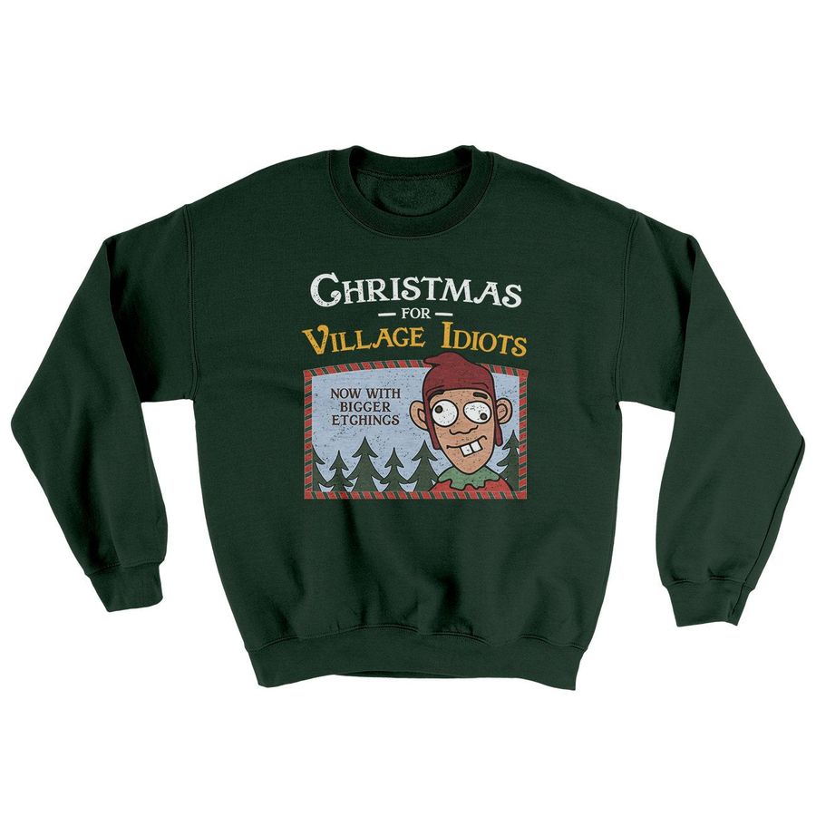 Christmas For Village Idiots Ugly Sweater - 313