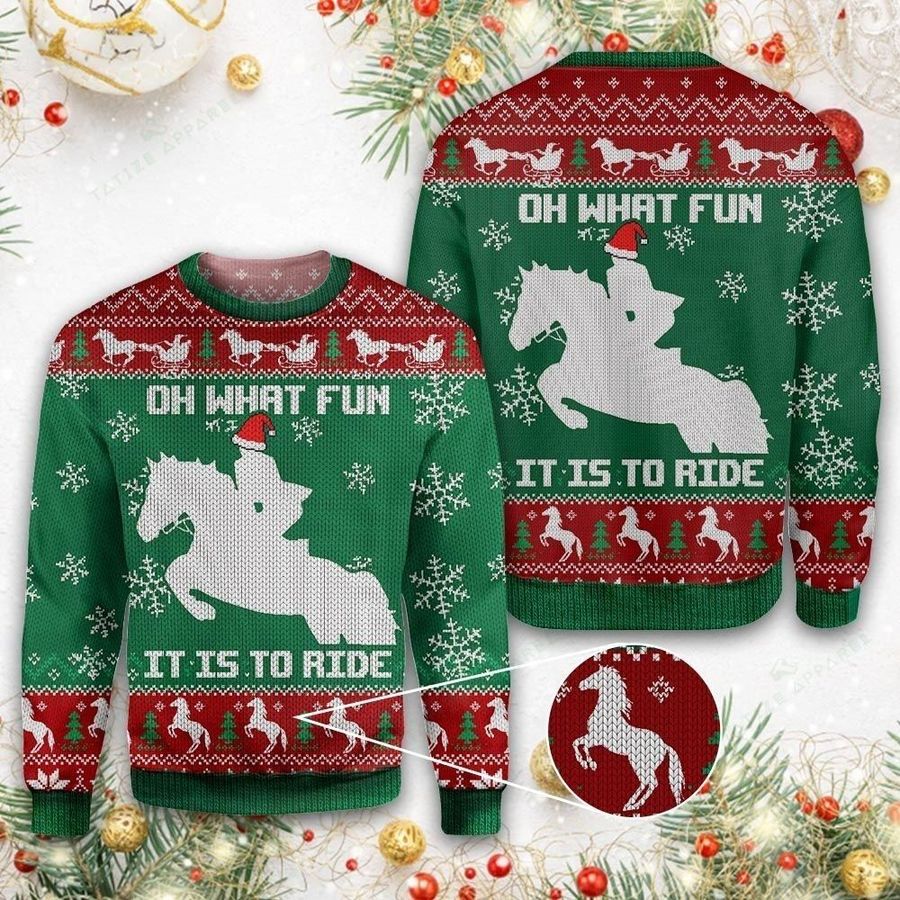 Christmas Horse Oh What Fun It Is To Ride Ugly Sweater, Christmas Horse Oh What Fun It Is To Ride Christmas Shirt