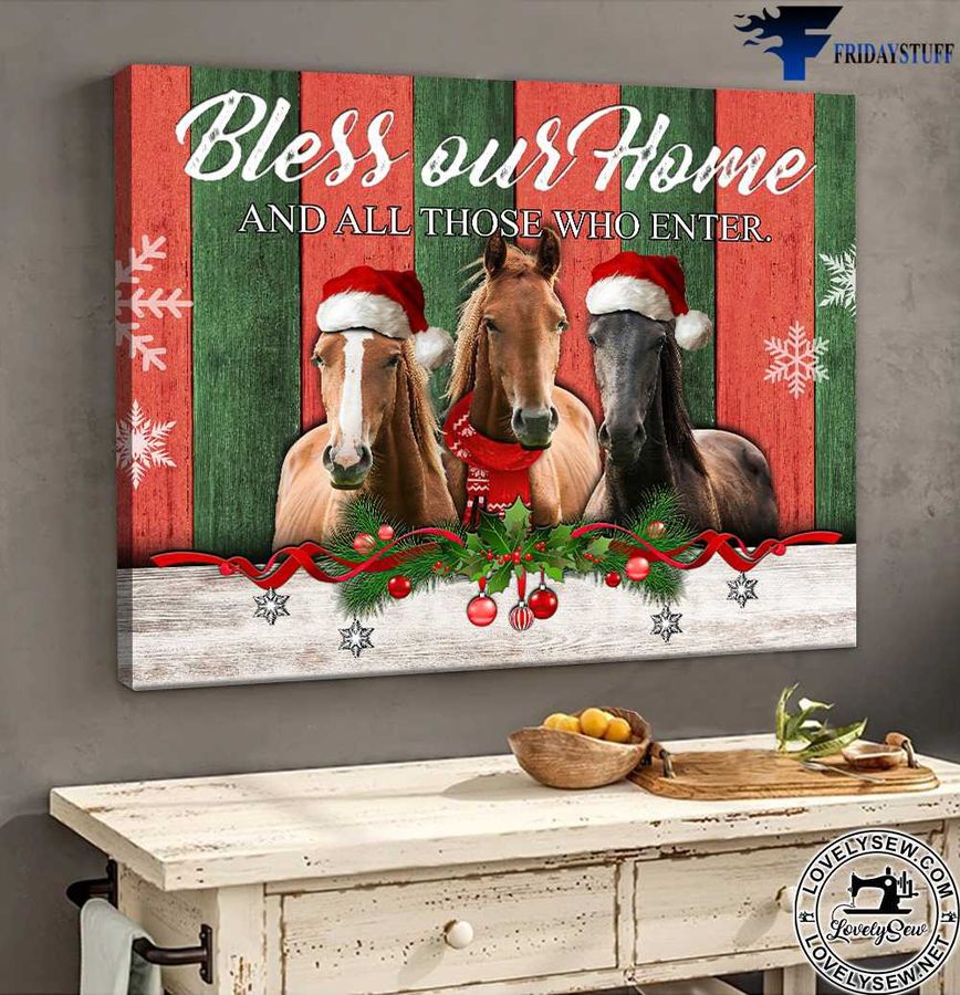 Christmas Horses, Christmas Poster – Bless Our Home, And All Those Who Enter Poster Home Decor Poster Canvas
