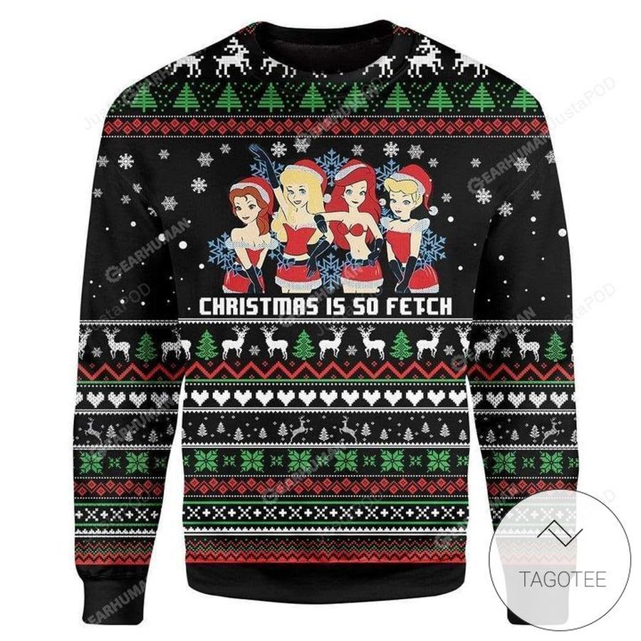 Christmas Is So Fetch Disney Princess Ugly Sweater
