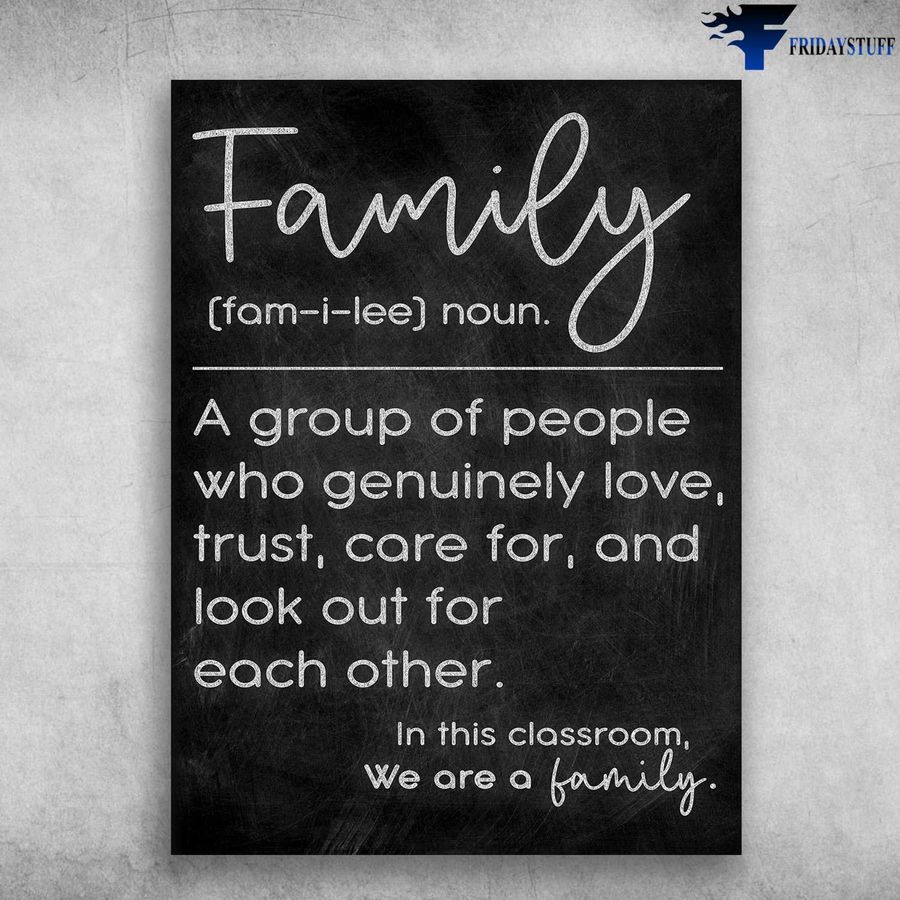Classroom Poster – A Group Of People, Who Genuinely Love, Trust, Care For, And Look Out For Each Other Poster Home Decor Poster Canvas