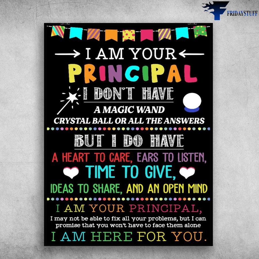 Classroom Poster – I Am Your Principal, I Don't Have, A Magic Or All The Answers Poster Home Decor Poster Canvas