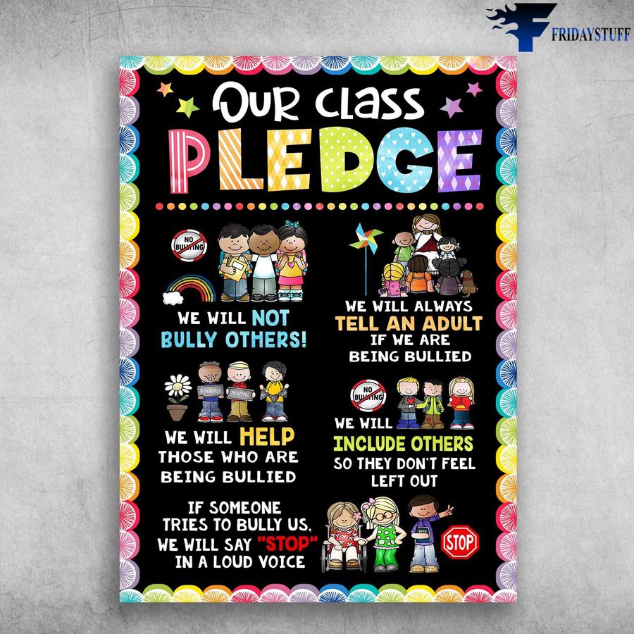 Classroom Poster, Our Class, Pledge, We Will Not Bully others, We Will Always Tell An Adult Poster Home Decor Poster Canvas