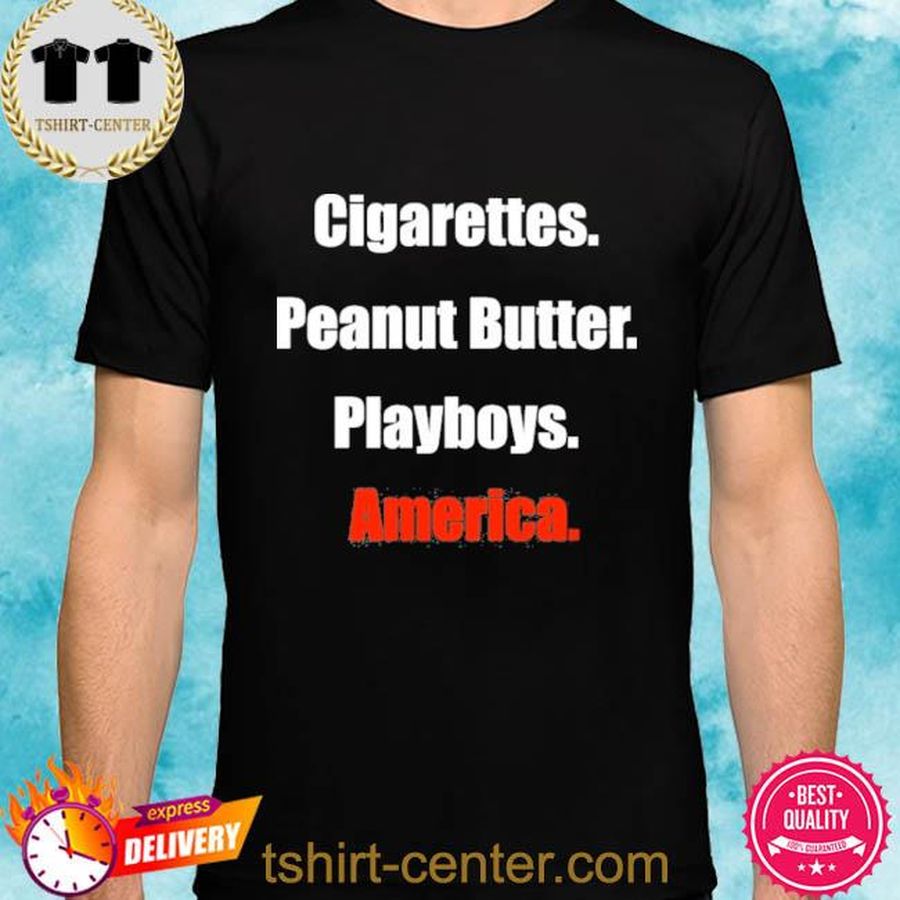 Clem Cigarettes Peanut Butter Playboys America Shirt