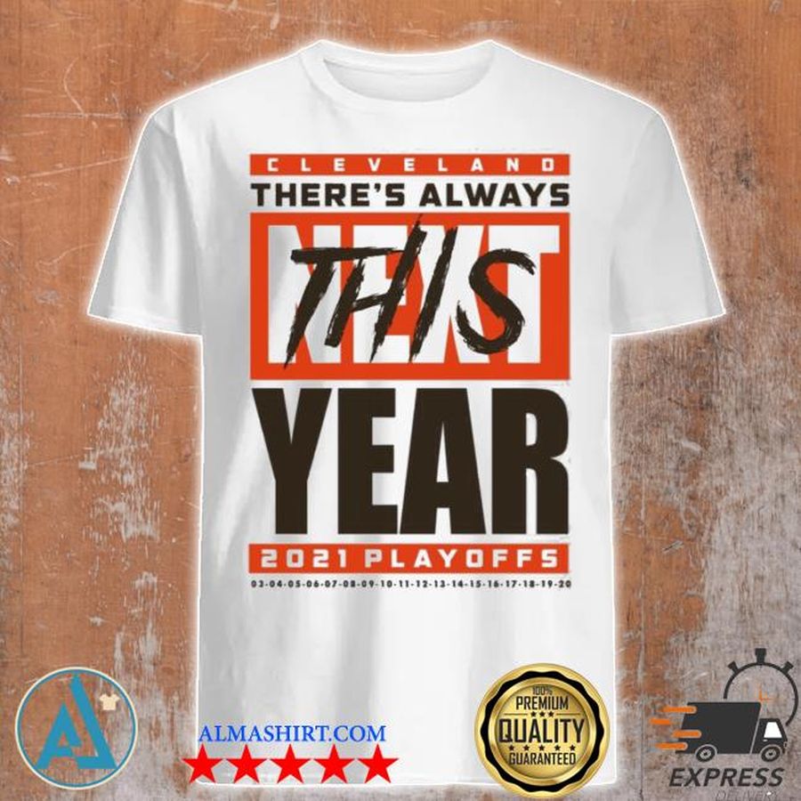 Cleveland there's always this year playoff shirt