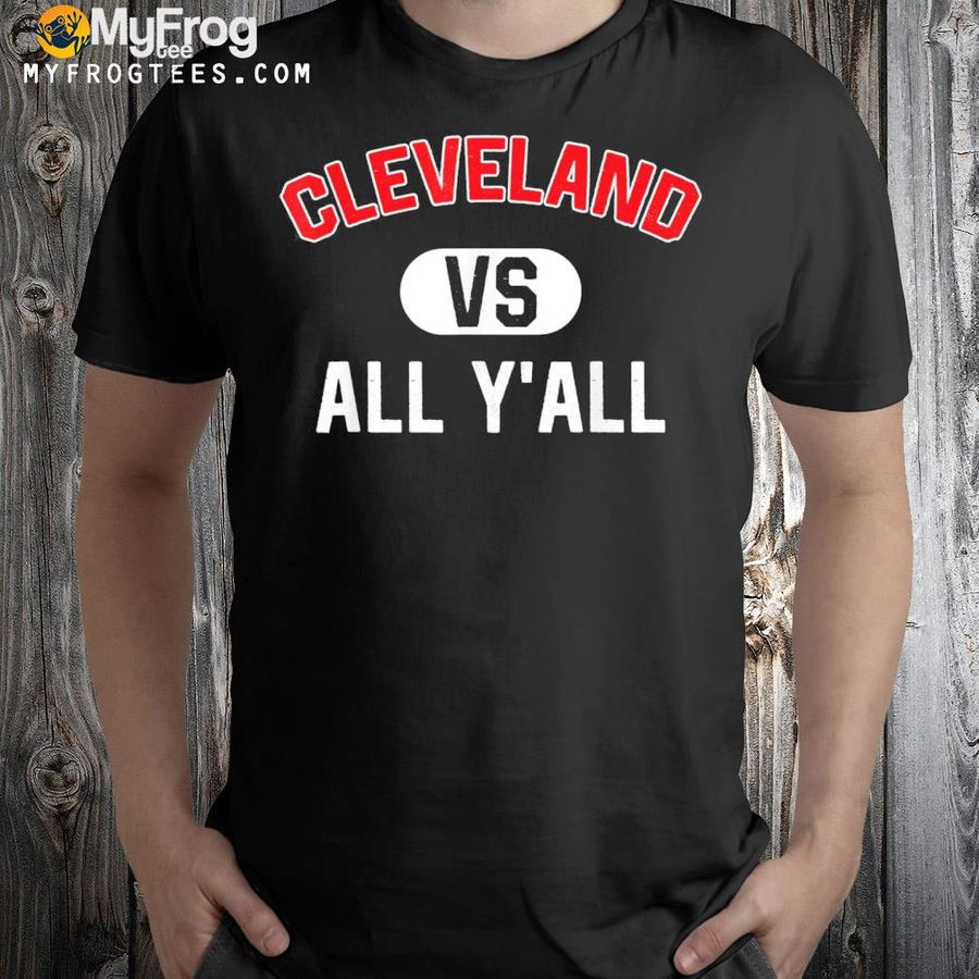 Cleveland vs all y'all shirt