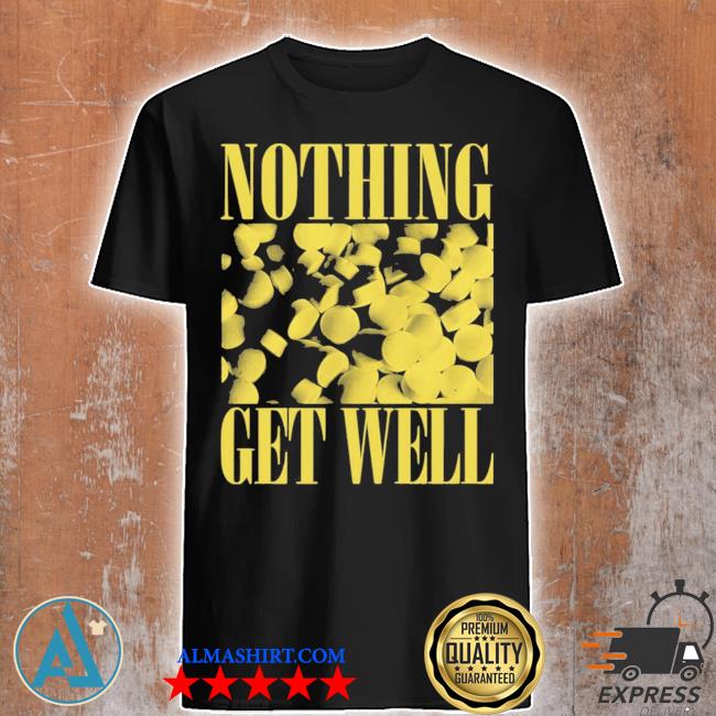 Cold cuts merch nothing get well shirt