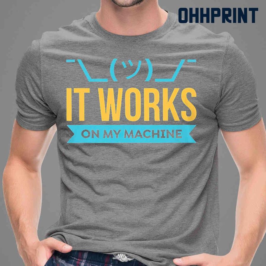 Computer Science It Works On My Machine Tshirts Black