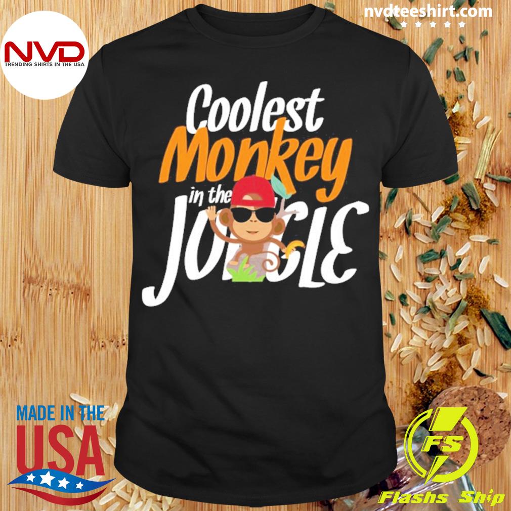 Coolest Monkey In The Jungle Funny Novelty Shirt