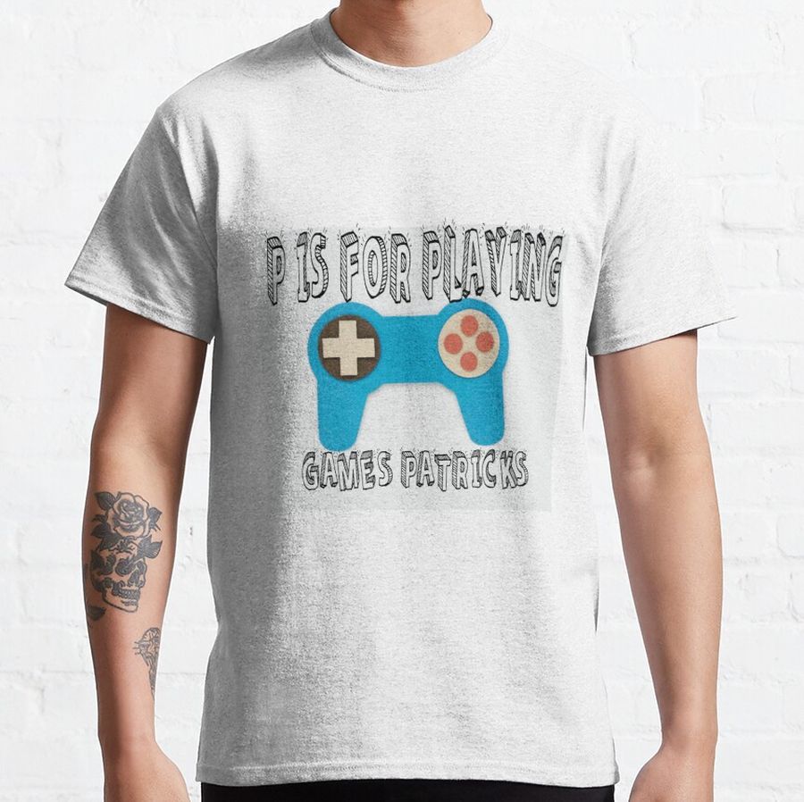 Copy of p is for playing games Classic T-Shirt