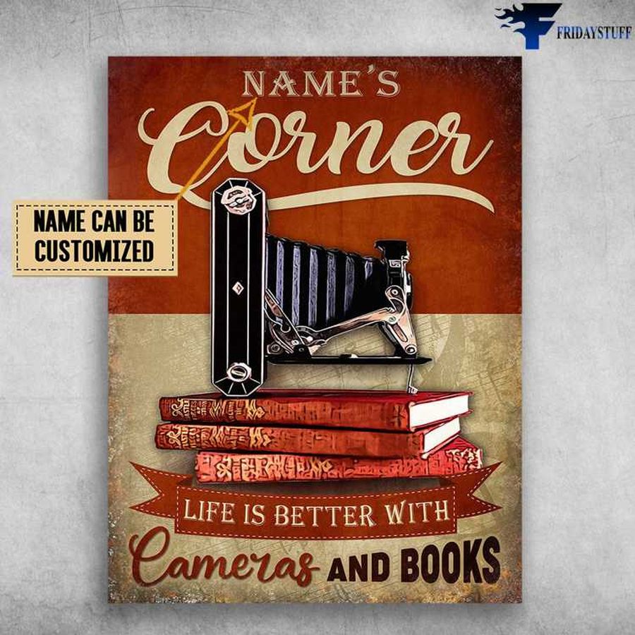 Corner Life Is Better With, Cameras And Books, Book Lover, Camera Man Customized Personalized NAME Poster Home Decor Poster Canvas