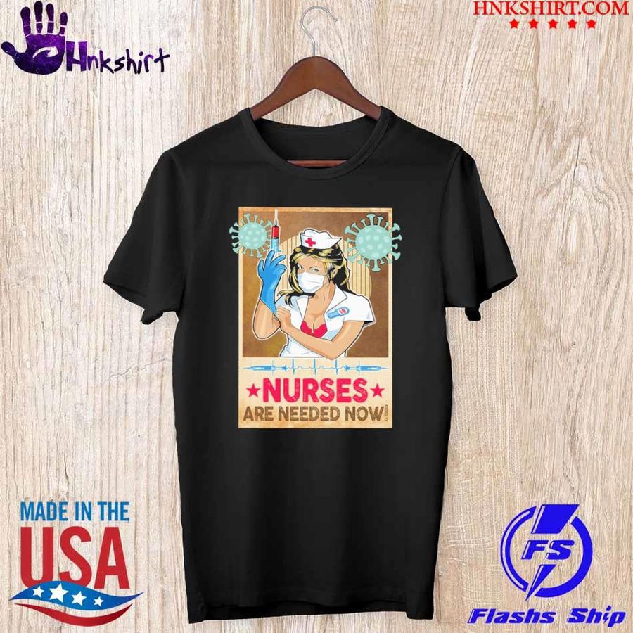 Covid and Nurse are needed now shirt