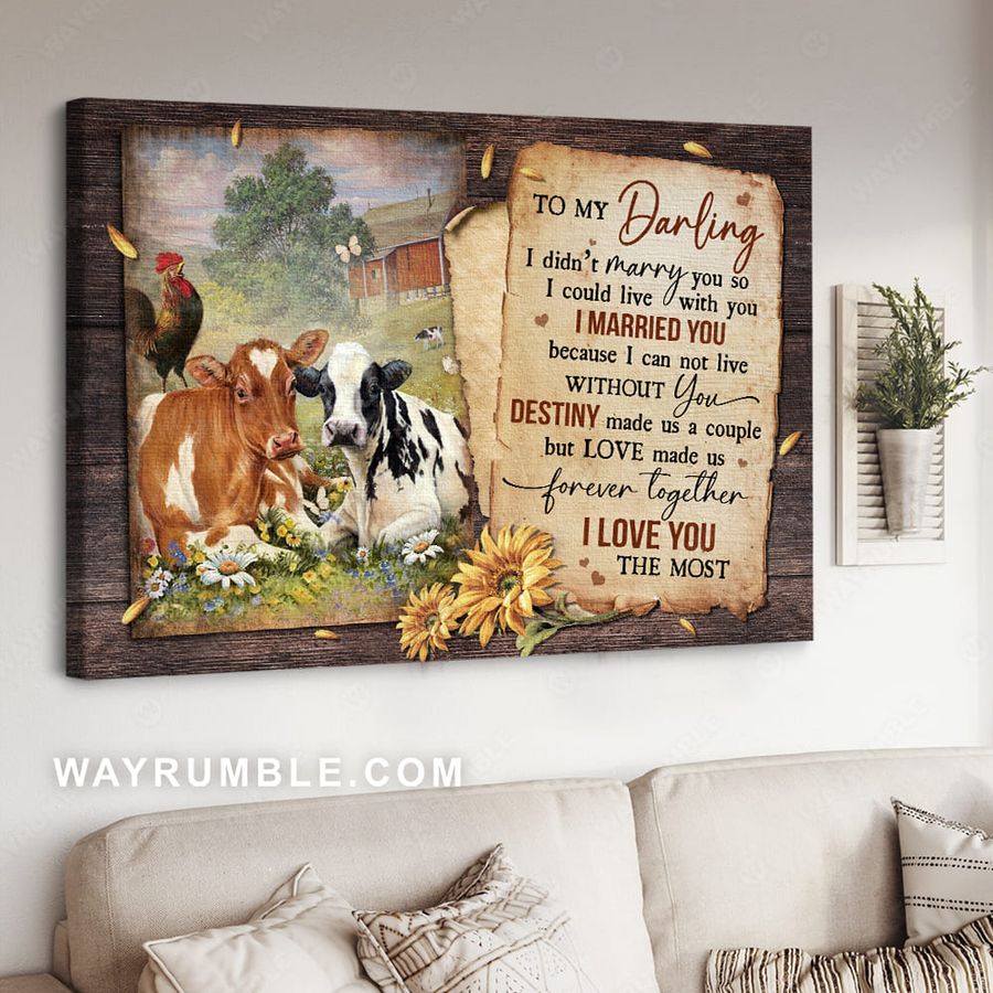 Cow Couple, To My Darling I Didn't Marry You So I Could Live With You Poster