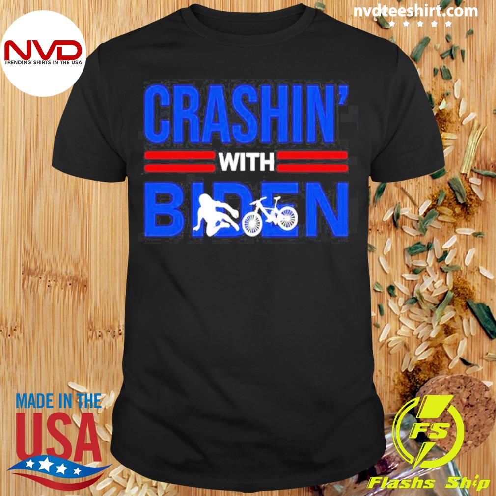 Crashin’ With Biden Shirt