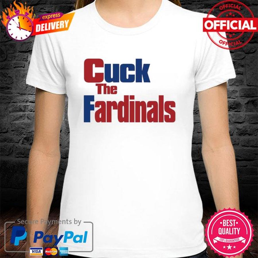 Cuck The Fardinals 2022 Shirt
