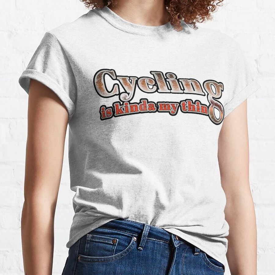 Cycling is kinda my thing - Metallic vintage text Classic T-Shirt
