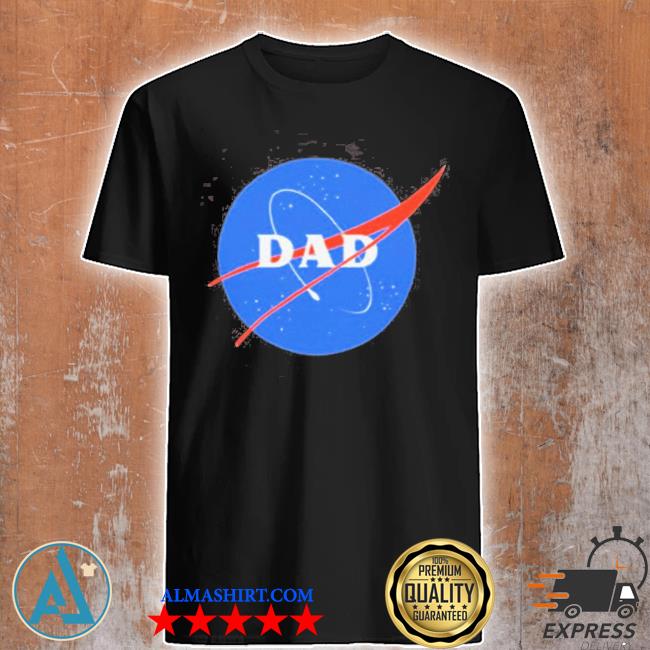 Dad space nasa shirt
