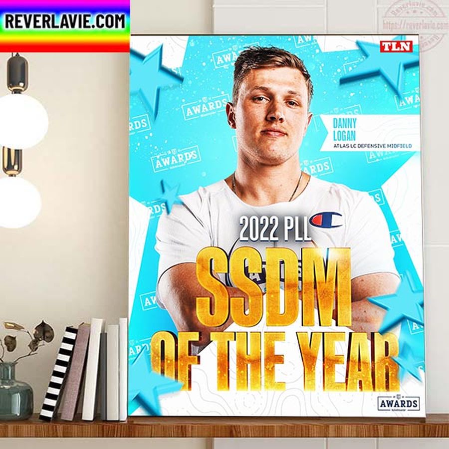 Danny Logan Is 2022 PLL Short Stick Defensive Midfielder SSDM Of The Year Home Decor Poster Canvas
