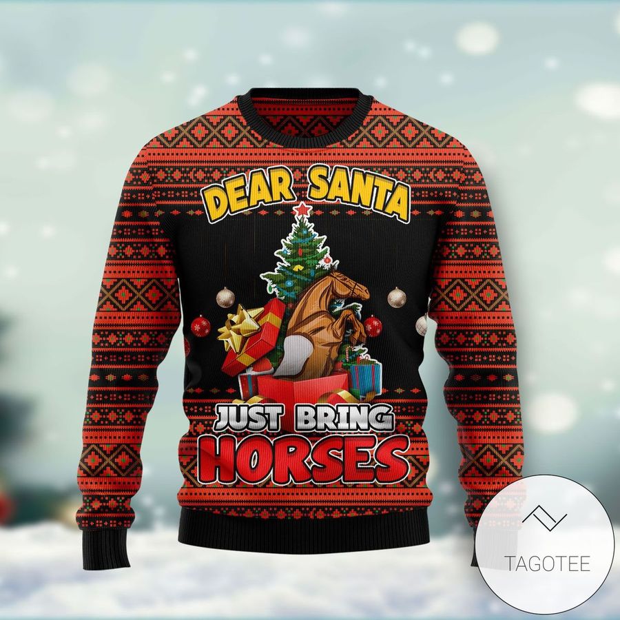Dear Santa Just Bring Horses Ugly Sweater