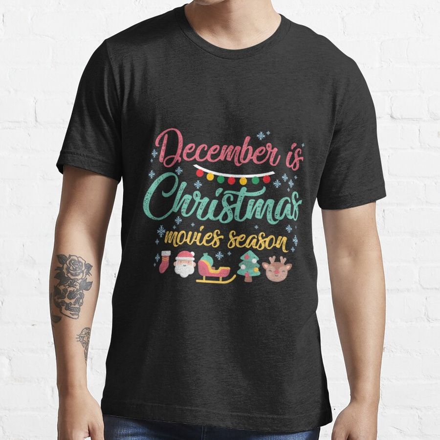 December is Christmas Movies Season Funny Christmas Gift Classic  Essential T-Shirt