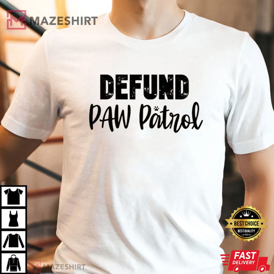 Defund Paw Patrol 2022 Merch T-Shirt
