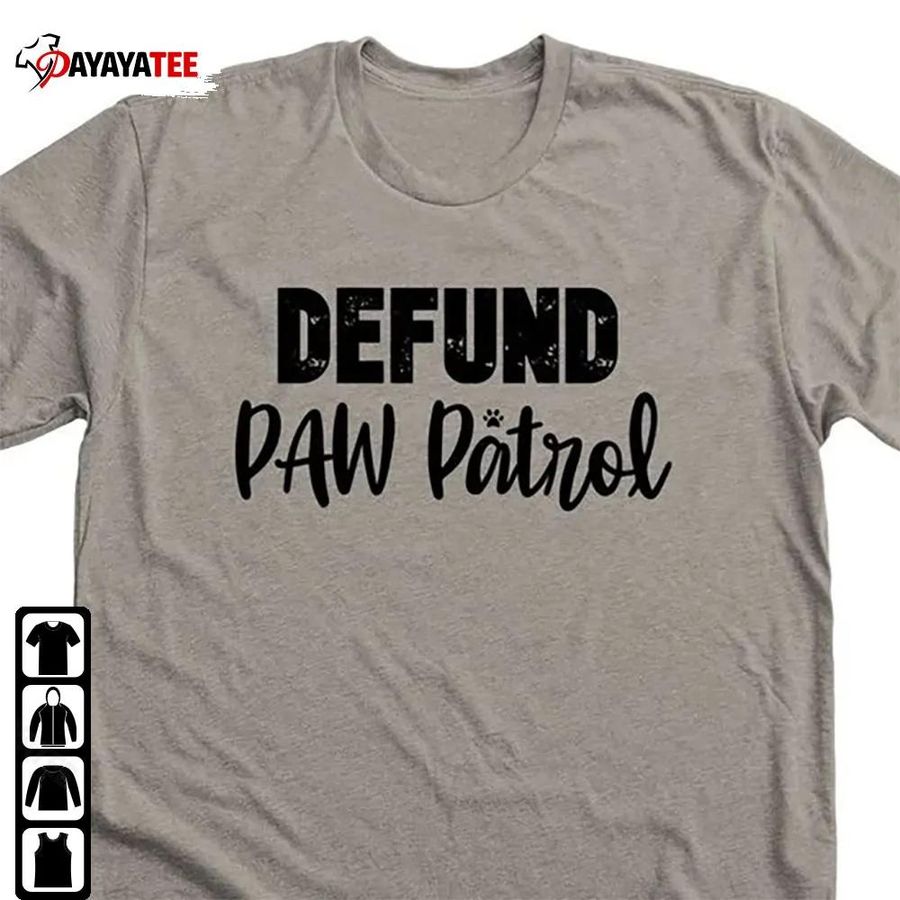 Defund Paw Patrol Shirt Unisex Merch Gift