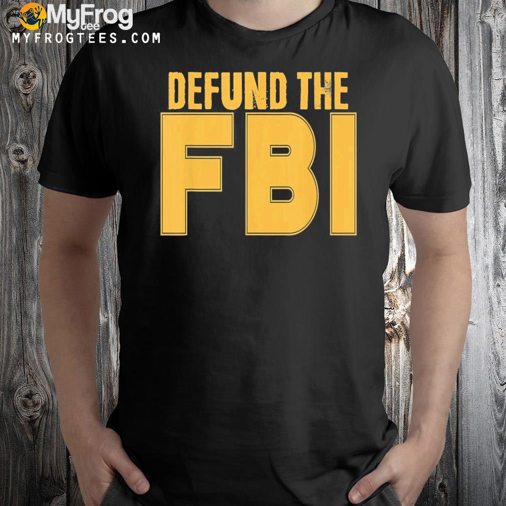 Defund the fbI Trump raid 2024 president political shirt