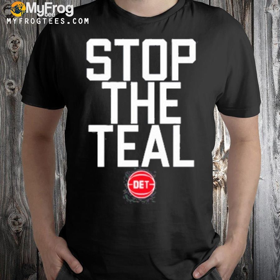 Detroit Stop The Teal Shirt