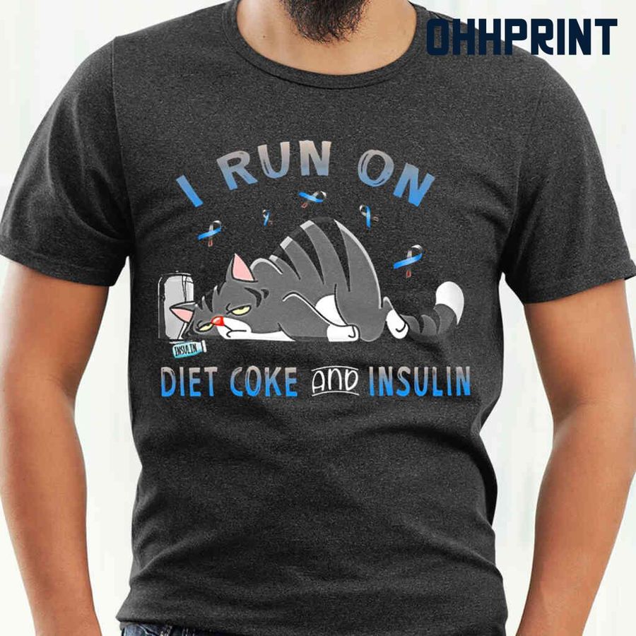 Diabetes Cat I Run On Diet Coke And Insulin Tshirts Black
