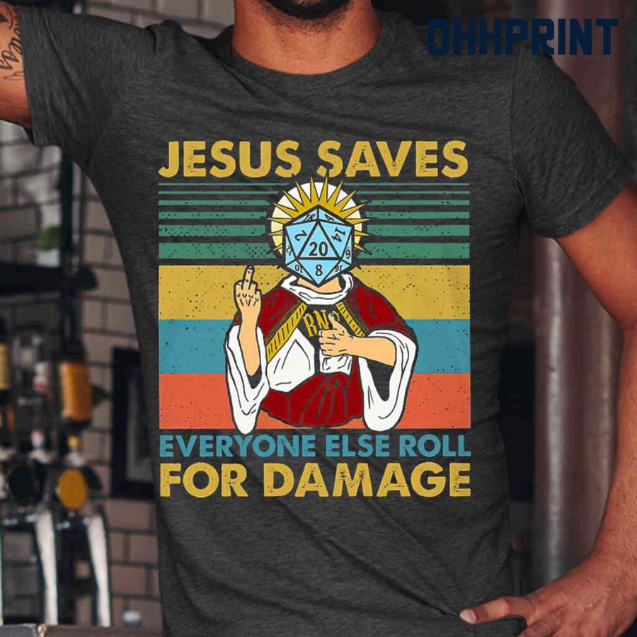 DnD Player Jesus Saves Everyone Else Roll For Damage Vintage Tshirts Black