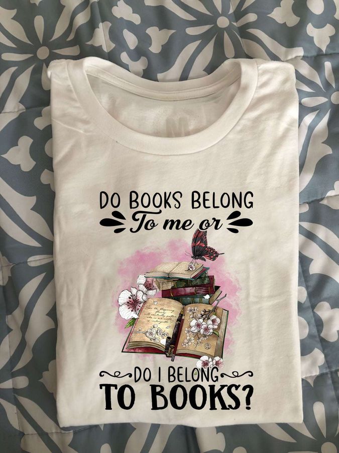 Do books belong to me or do I belong to books – The bookaholic