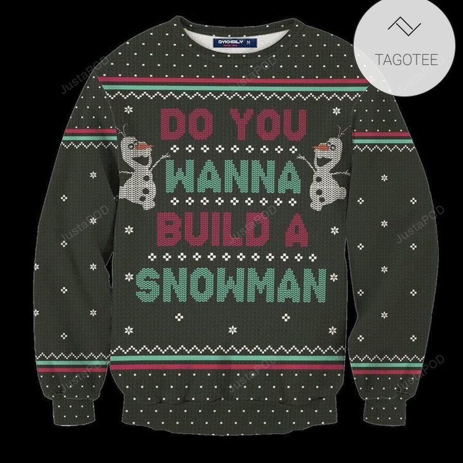 Do You Wanna Wanna Build A Snowman Ugly Sweater