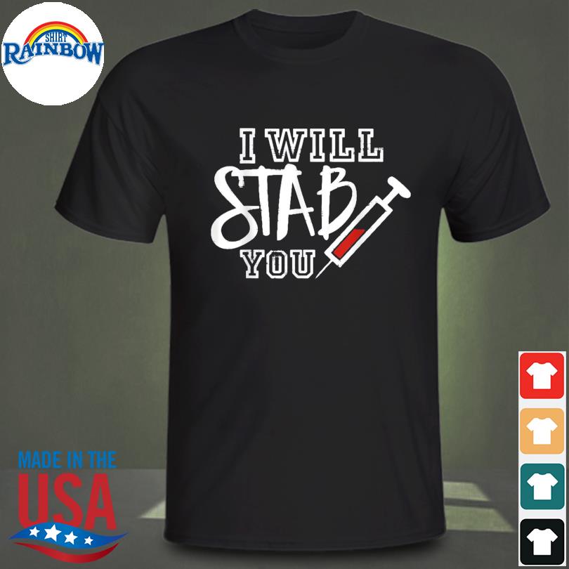 Doctor coffee I will stab you nursing student shirt