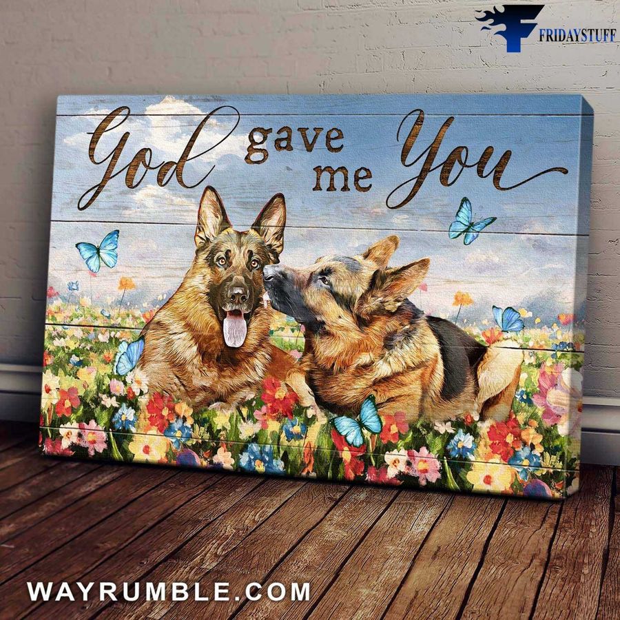 Dog Couple, Butterfly Flower, German Shepherd Dog, God Gave Me You Poster Home Decor Poster Canvas