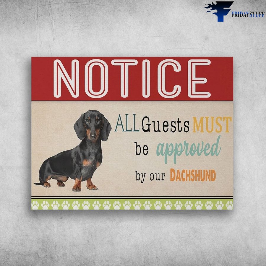 Dog Lover, Black Dachshund Dog, Notice, All Guests Must Be Approved, By Our Dachshund Poster Home Decor Poster Canvas