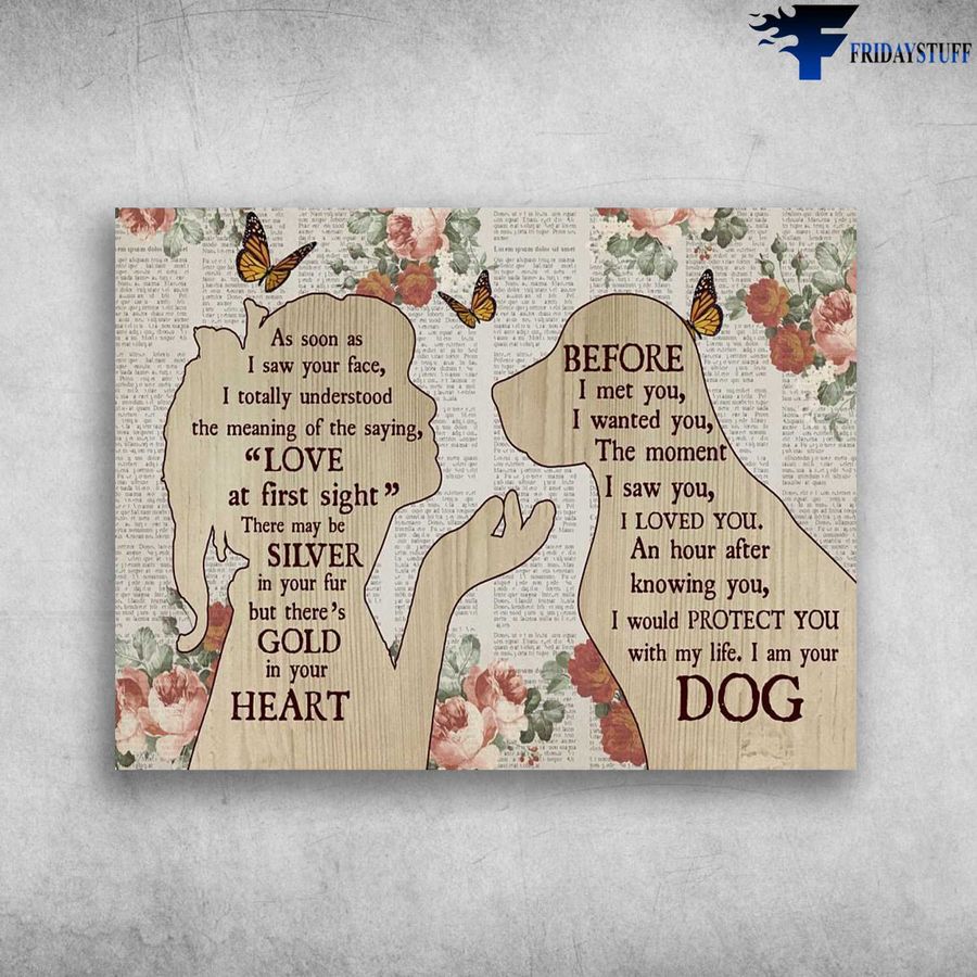 Dog Lover, Girl And Dog, As Soon As I Saw Your Face, I Totally Understood, The Meaning Of The Saying Poster Home Decor Poster Canvas