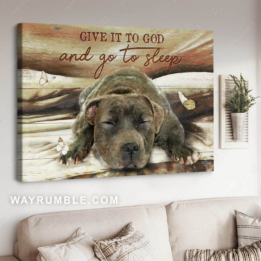 Dog Lover, Give It To God, And Go To Sleep, Wall Decor Poster