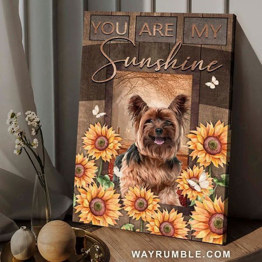 Dog Lover, You Are My Sunshine, Yorkshire Terrier, Butterfly Flower Poster